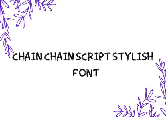 Chain Chain: The Display Typeface That Transforms Your Brand Identity