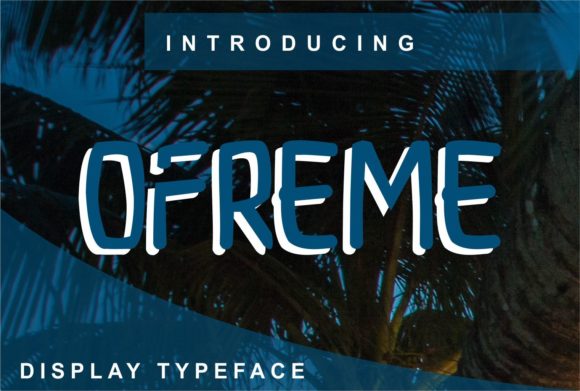 Ofreme: The Sharp Display Typeface for Modern Editorial Design